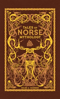 Tales of Norse Mythology (Barnes & Noble Omnibus Leatherbound Classics)