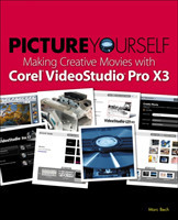 Picture Yourself Making Creative Movies with Corel VideoStudio Pro X4