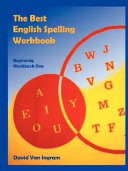 Best English Spelling Workbook: Beginning Workbook One