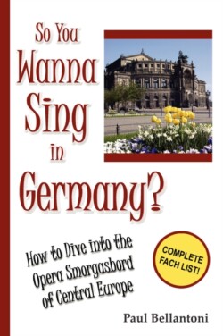 So You Wanna Sing in Germany?