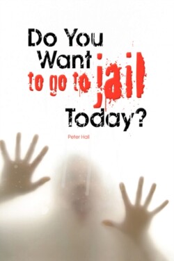 Do You Want to Go to Jail Today?