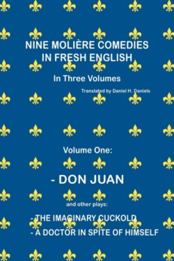 Nine Molière Comedies in Fresh English Volume One - Don Juan
