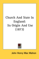 Church And State In England: Its Origin And Use (1873)