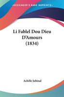Li Fablel Dou Dieu D'Amours (1834)