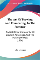 Art Of Brewing And Fermenting, In The Summer