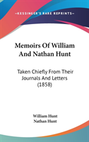 Memoirs Of William And Nathan Hunt