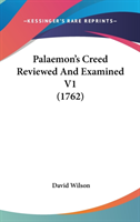 Palaemon's Creed Reviewed And Examined V1 (1762)