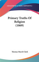 Primary Truths Of Religion (1869)