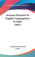 Sermons Preached To English Congregations In India (1867)