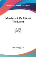 Merrimack Or Life At The Loom