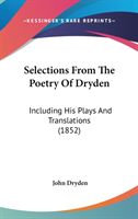 Selections From The Poetry Of Dryden