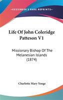 Life Of John Coleridge Patteson V1