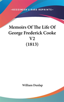 Memoirs Of The Life Of George Frederick Cooke V2 (1813)