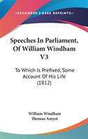 Speeches In Parliament, Of William Windham V3