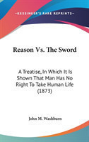 Reason Vs. The Sword