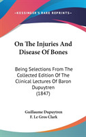 On The Injuries And Disease Of Bones