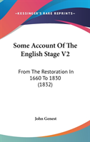 Some Account Of The English Stage V2