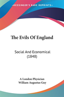 The Evils Of England: Social And Economical (1848)