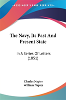 The Navy, Its Past And Present State: In A Series Of Letters (1851)