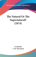 The Natural Or The Supernatural? (1874)