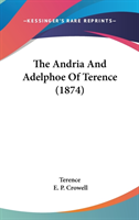 The Andria And Adelphoe Of Terence (1874)