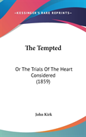 The Tempted: Or The Trials Of The Heart Considered (1859)