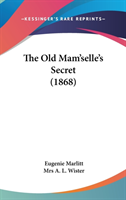 The Old Mam'selle's Secret (1868)