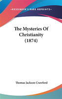 The Mysteries Of Christianity (1874)