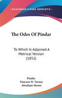 The Odes Of Pindar: To Which Is Adjoined A Metrical Version (1852)