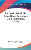 The Crock Of Gold; The Twins; Heart; An Authors Mind; Probabilities (1850)