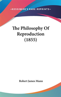 The Philosophy Of Reproduction (1855)