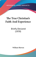 True Christian's Faith And Experience