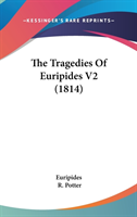 The Tragedies Of Euripides V2 (1814)