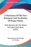 Dictionary Of The New Testament And Vocabulary Of Proper Names