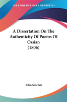 Dissertation On The Authenticity Of Poems Of Ossian (1806)