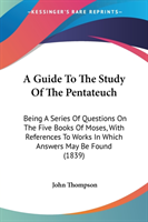 Guide To The Study Of The Pentateuch