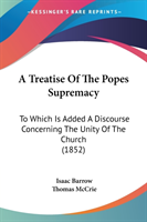 Treatise Of The Popes Supremacy