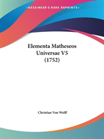 Elementa Matheseos Universae V5 (1752)