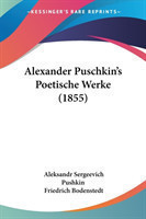 Alexander Puschkin's Poetische Werke (1855)