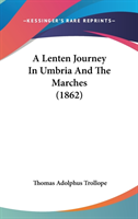 Lenten Journey In Umbria And The Marches (1862)