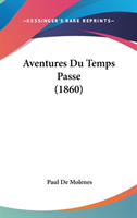 Aventures Du Temps Passe (1860)