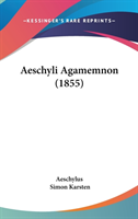 Aeschyli Agamemnon (1855)