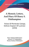 Memoir, Letters, And Diary Of Henry S. Polehampton