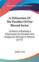 Delineation Of The Parables Of Our Blessed Savior