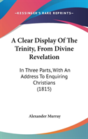 Clear Display Of The Trinity, From Divine Revelation