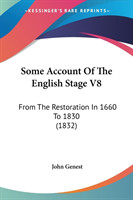 Some Account Of The English Stage V8