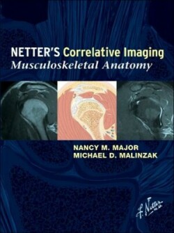 Netter's Correlative Imaging: Musculoskeletal Anatomy: with Online Access (Netter Clinical Science)