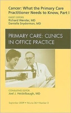 Cancer: What the Primary Care Practitioner Needs to Know, Part I, An Issue of Primary Care Clinics in Office Practice