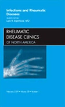 Infections and Rheumatic Diseases, An Issue of Rheumatic Disease Clinics