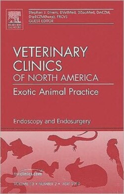 Endoscopy and Endosurgery, An Issue of Veterinary Clinics: Exotic Animal Practice